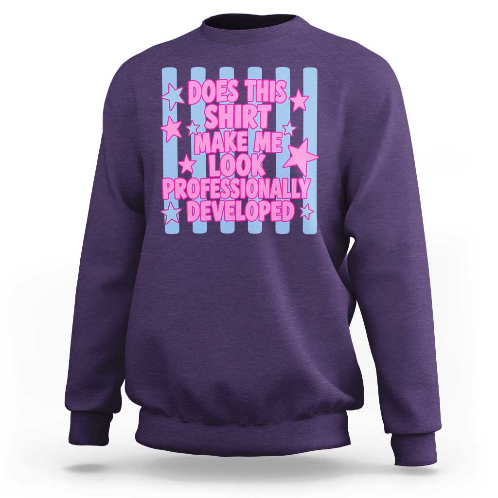 Does This Make Me Look Professionally Developed Sweatshirt Funny Retro Groovy Pink Graphic