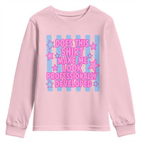 Does This Make Me Look Professionally Developed Youth Sweatshirt Funny Retro Groovy Pink Graphic