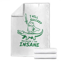 I Will Succeed Because I Am Insane Frog Crocodile Throw Blanket