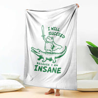 I Will Succeed Because I Am Insane Frog Crocodile Throw Blanket