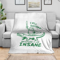 I Will Succeed Because I Am Insane Frog Crocodile Throw Blanket