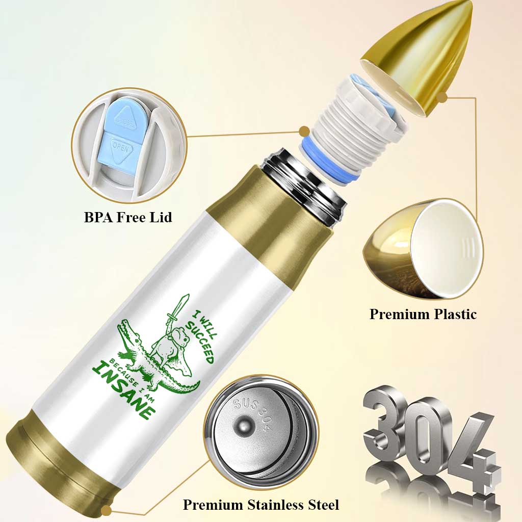 I Will Succeed Because I Am Insane Frog Crocodile Bullet Tumbler