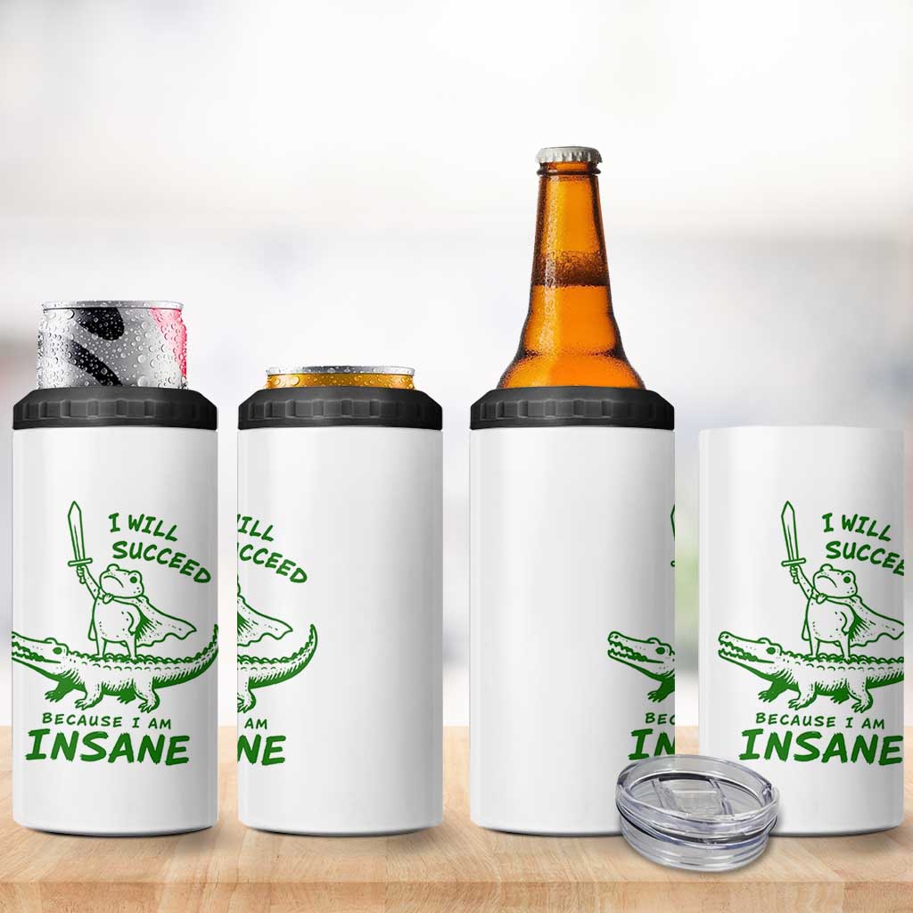 I Will Succeed Because I Am Insane Frog Crocodile 4 in 1 Can Cooler Tumbler