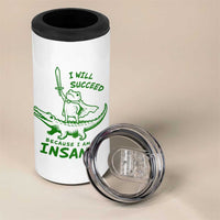 I Will Succeed Because I Am Insane Frog Crocodile 4 in 1 Can Cooler Tumbler