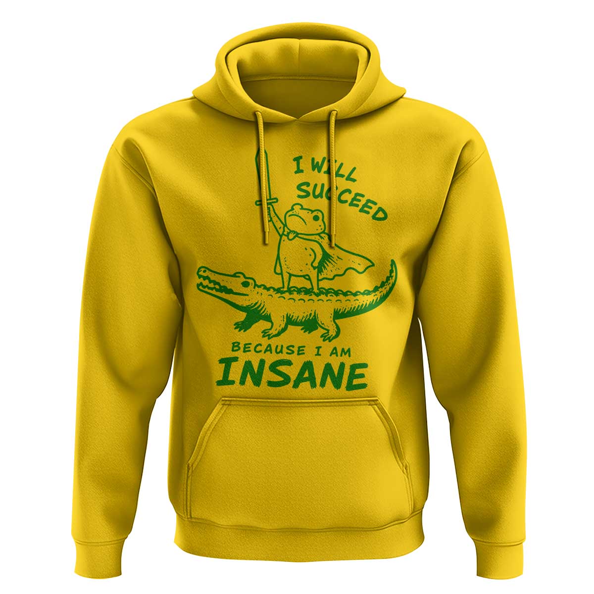 I Will Succeed Because I Am Insane Frog Crocodile Hoodie