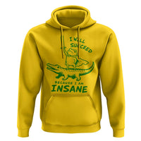 I Will Succeed Because I Am Insane Frog Crocodile Hoodie