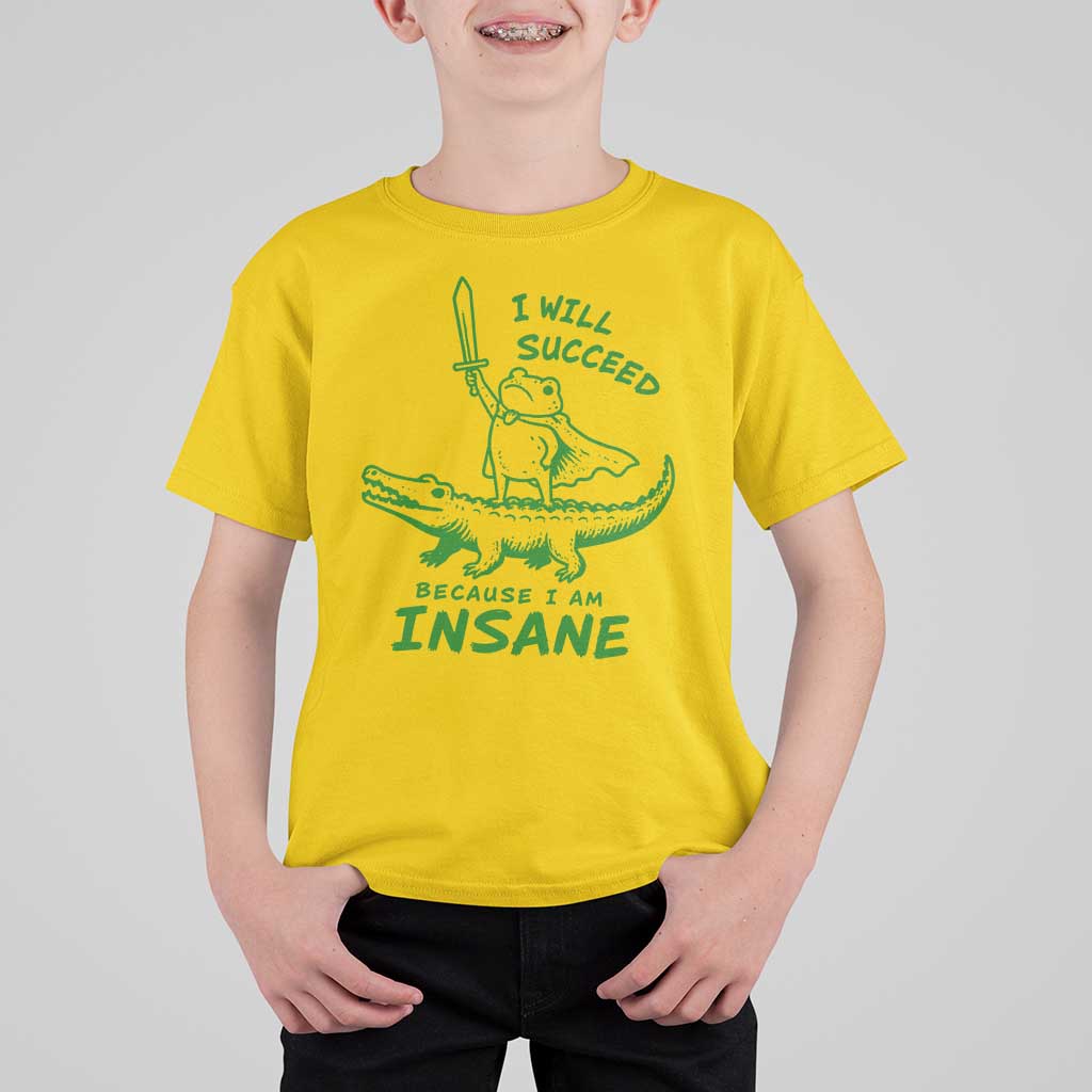 I Will Succeed Because I Am Insane Frog Crocodile T Shirt For Kid