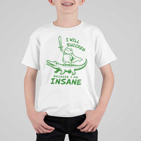 I Will Succeed Because I Am Insane Frog Crocodile T Shirt For Kid