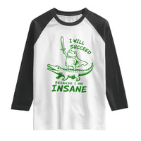 I Will Succeed Because I Am Insane Frog Crocodile Raglan Shirt