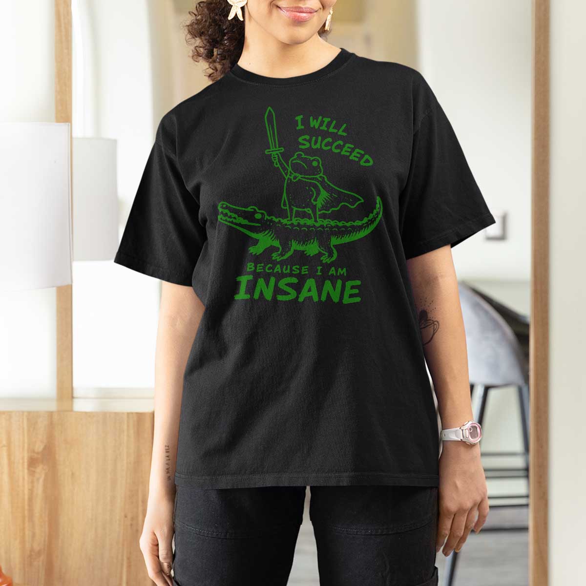 I Will Succeed Because I Am Insane Frog Crocodile T Shirt For Women