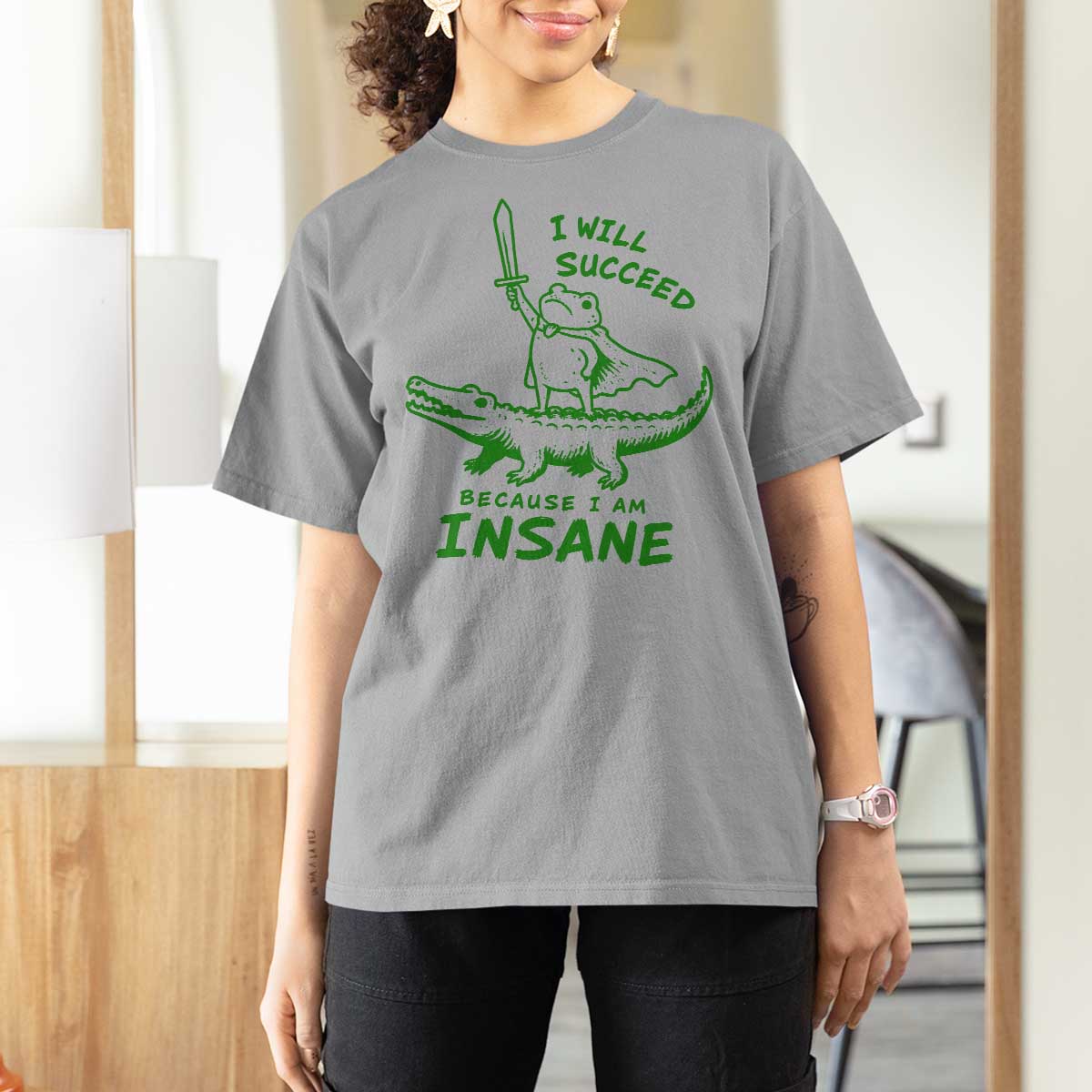 I Will Succeed Because I Am Insane Frog Crocodile T Shirt For Women