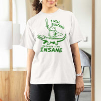 I Will Succeed Because I Am Insane Frog Crocodile T Shirt For Women