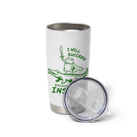I Will Succeed Because I Am Insane Frog Crocodile Tumbler Cup
