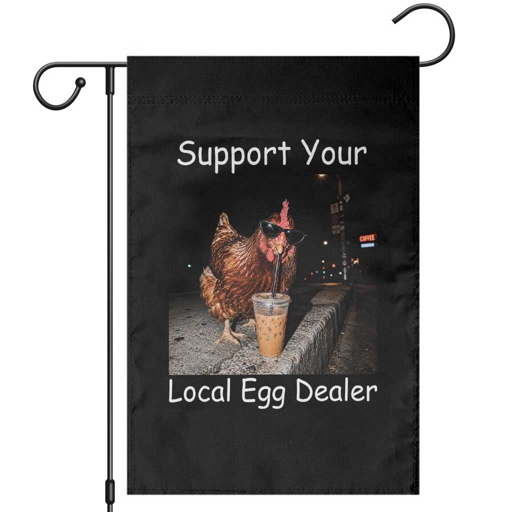 Support Local Dealer Chicken Farmer Garden Flag Funny Animal Graphic Chicken Drinking Iced Coffee