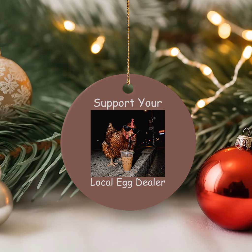 Support Local Dealer Chicken Farmer Ceramic Ornament Funny Animal Graphic Chicken Drinking Iced Coffee