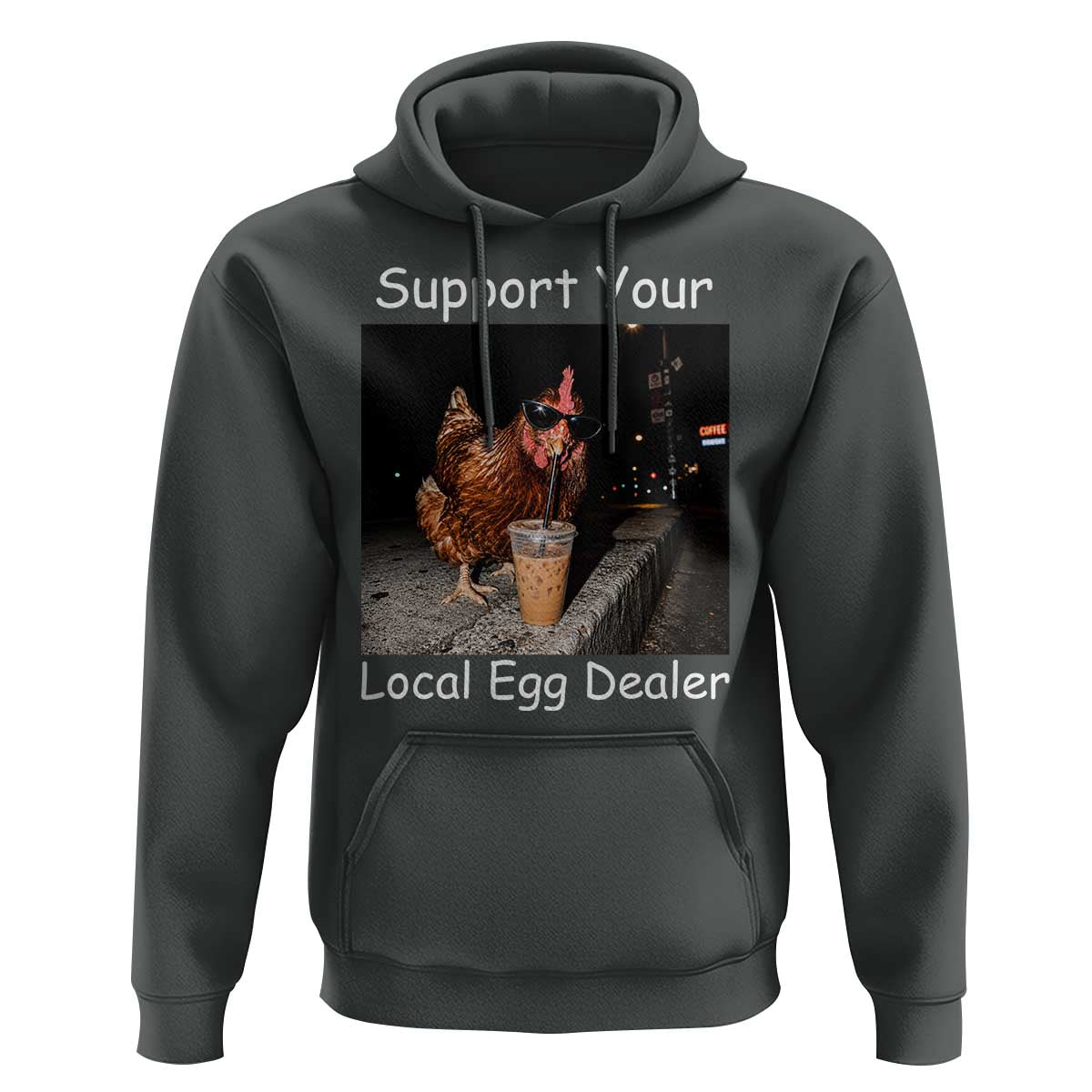 Support Local Dealer Chicken Farmer Hoodie Funny Animal Graphic Chicken Drinking Iced Coffee