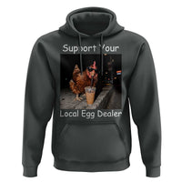 Support Local Dealer Chicken Farmer Hoodie Funny Animal Graphic Chicken Drinking Iced Coffee