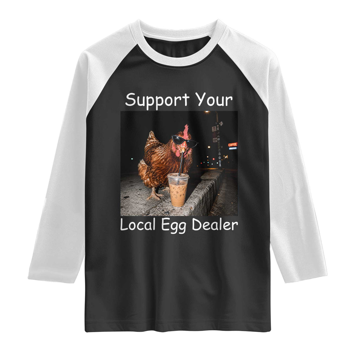 Support Local Dealer Chicken Farmer Raglan Shirt Funny Animal Graphic Chicken Drinking Iced Coffee