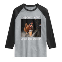 Support Local Dealer Chicken Farmer Raglan Shirt Funny Animal Graphic Chicken Drinking Iced Coffee