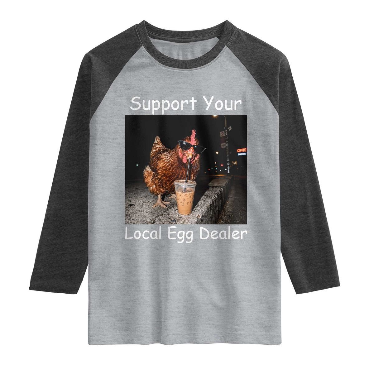 Support Local Dealer Chicken Farmer Raglan Shirt Funny Animal Graphic Chicken Drinking Iced Coffee