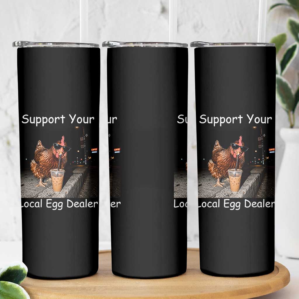 Support Local Dealer Chicken Farmer Skinny Tumbler Funny Animal Graphic Chicken Drinking Iced Coffee