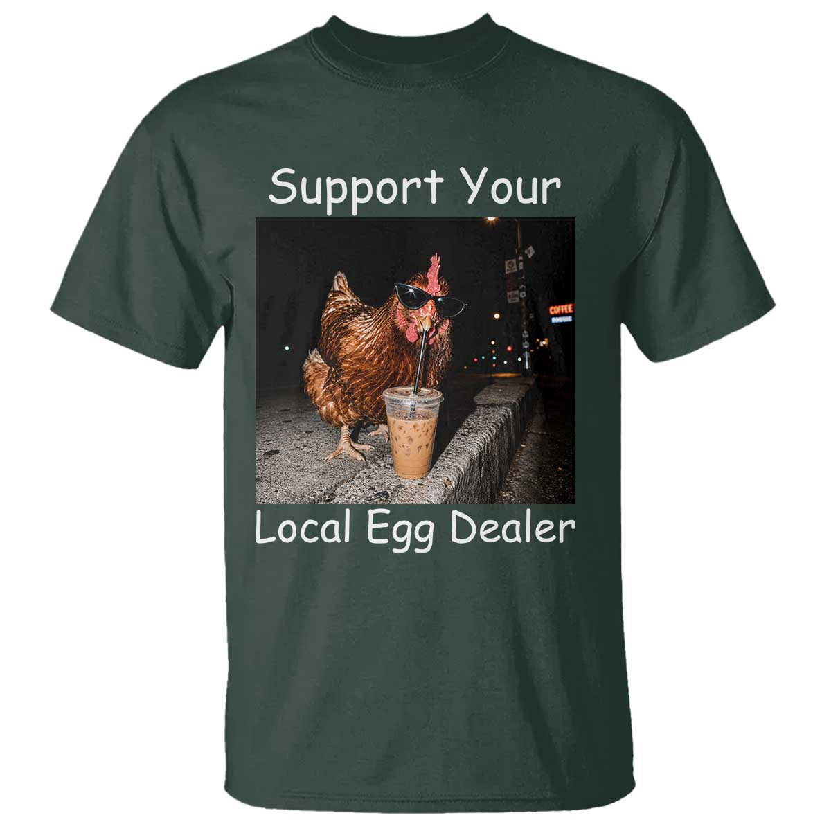 Support Local Dealer Chicken Farmer T Shirt Funny Animal Graphic Chicken Drinking Iced Coffee