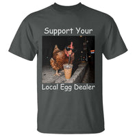 Support Local Dealer Chicken Farmer T Shirt Funny Animal Graphic Chicken Drinking Iced Coffee