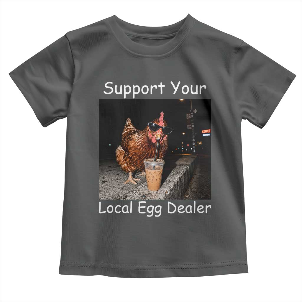Support Local Dealer Chicken Farmer Toddler T Shirt Funny Animal Graphic Chicken Drinking Iced Coffee