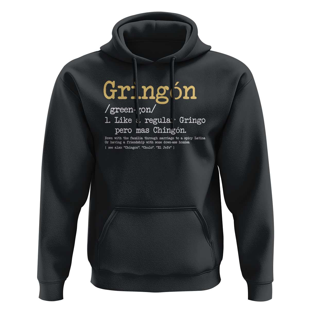 Gringon Green-gon Like A Regular Gringo Pero Mas Chingon Hoodie Mexican Mexico Pride