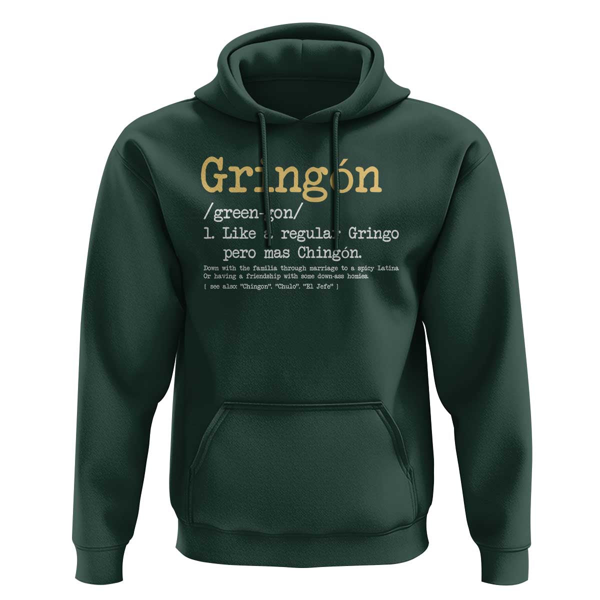 Gringon Green-gon Like A Regular Gringo Pero Mas Chingon Hoodie Mexican Mexico Pride