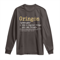 Gringon Green-gon Like A Regular Gringo Pero Mas Chingon Long Sleeve Shirt Mexican Mexico Pride
