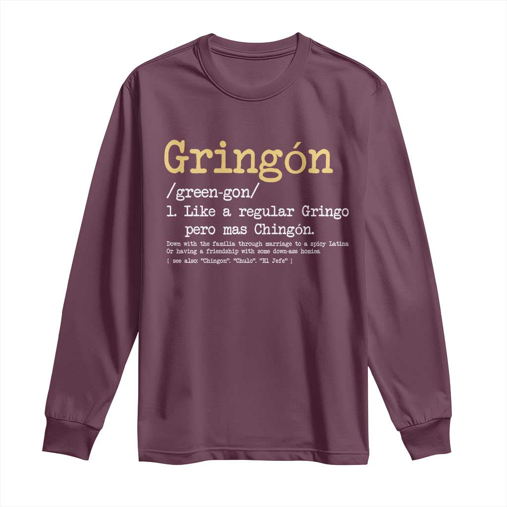 Gringon Green-gon Like A Regular Gringo Pero Mas Chingon Long Sleeve Shirt Mexican Mexico Pride