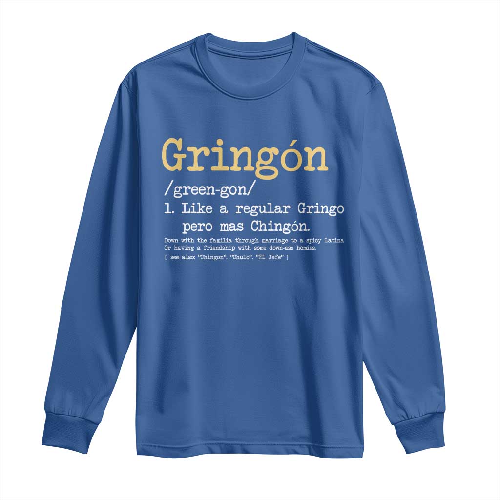 Gringon Green-gon Like A Regular Gringo Pero Mas Chingon Long Sleeve Shirt Mexican Mexico Pride
