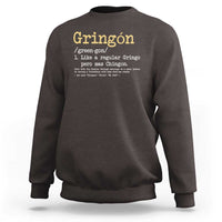 Gringon Green-gon Like A Regular Gringo Pero Mas Chingon Sweatshirt Mexican Mexico Pride