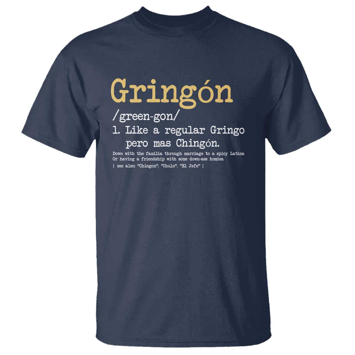 Gringon Green-gon Like A Regular Gringo Pero Mas Chingon T Shirt Mexican Mexico Pride