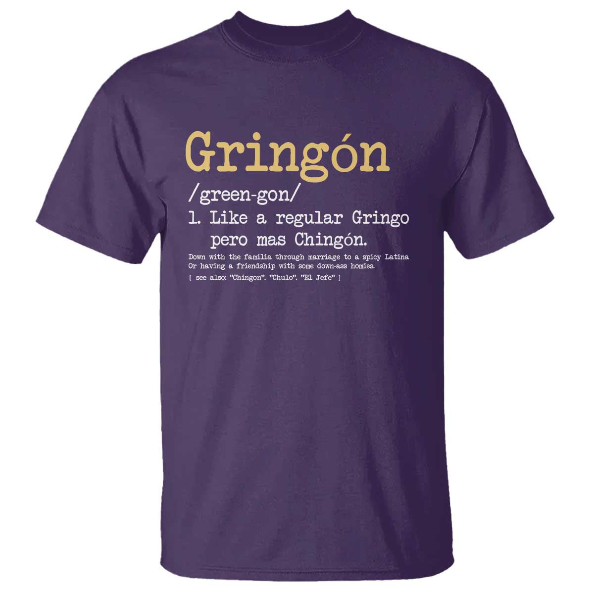Gringon Green-gon Like A Regular Gringo Pero Mas Chingon T Shirt Mexican Mexico Pride