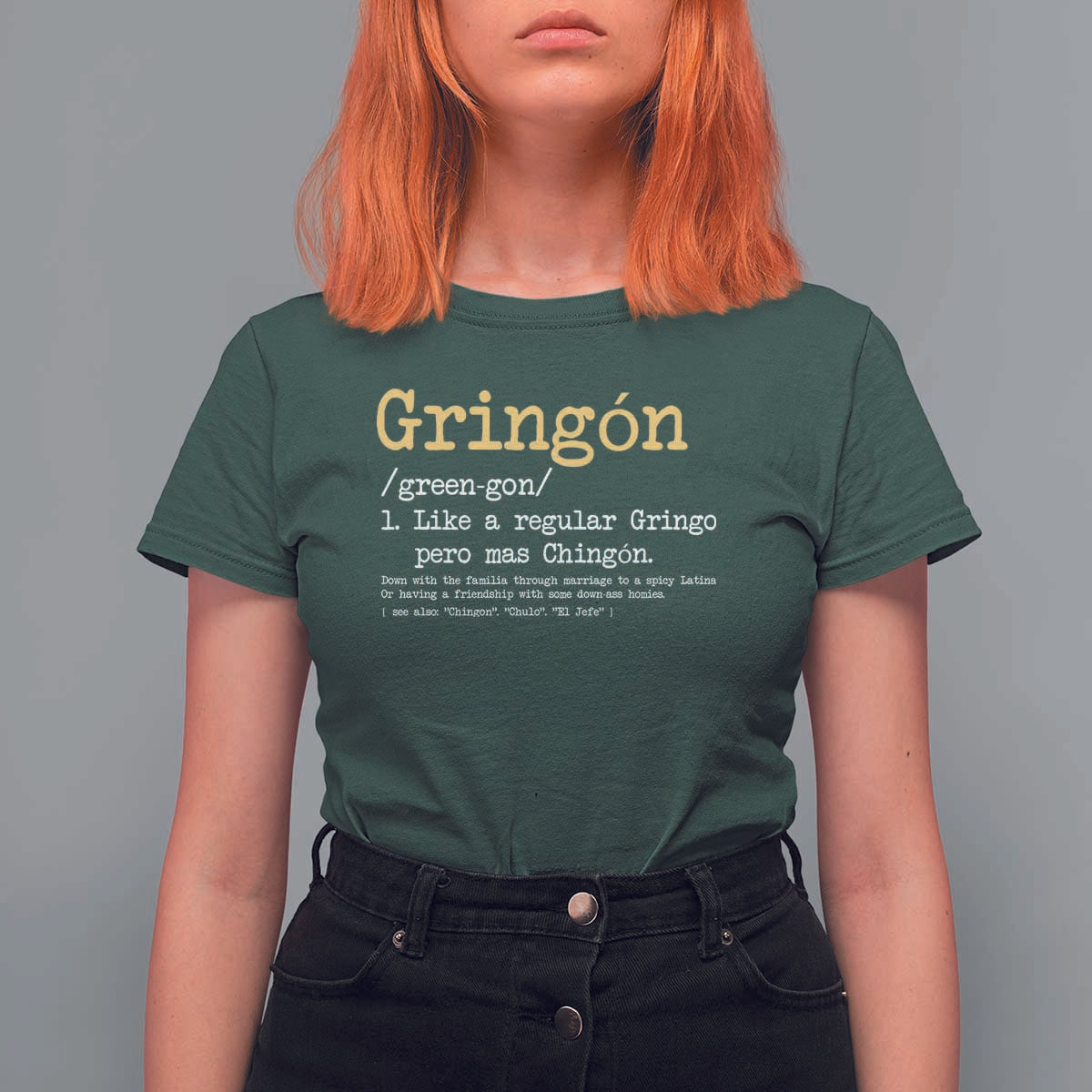 Gringon Green-gon Like A Regular Gringo Pero Mas Chingon T Shirt For Women Mexican Mexico Pride