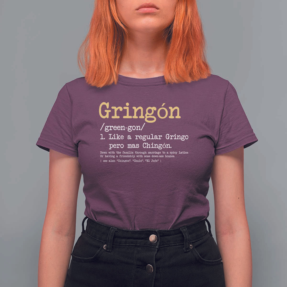 Gringon Green-gon Like A Regular Gringo Pero Mas Chingon T Shirt For Women Mexican Mexico Pride