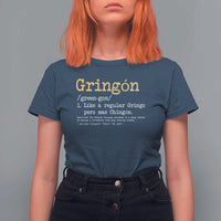 Gringon Green-gon Like A Regular Gringo Pero Mas Chingon T Shirt For Women Mexican Mexico Pride