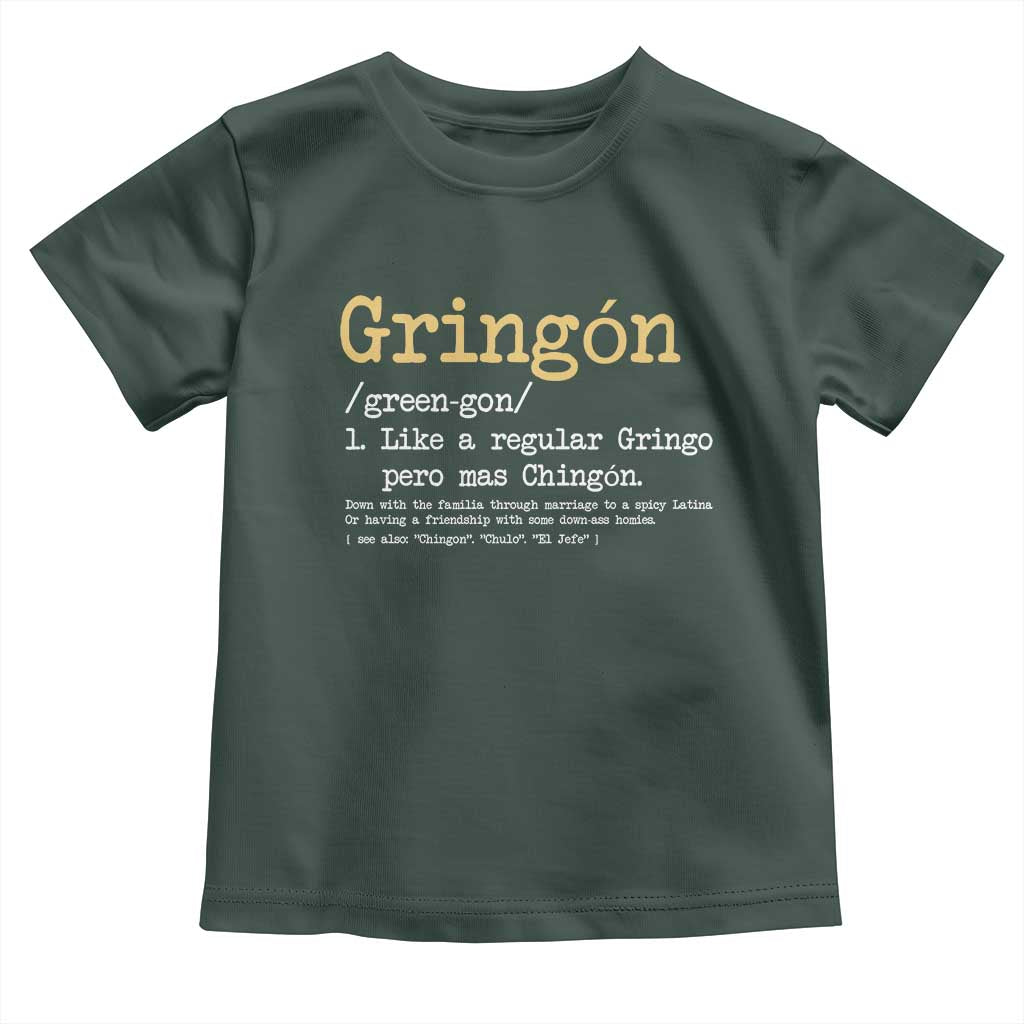 Gringon Green-gon Like A Regular Gringo Pero Mas Chingon Toddler T Shirt Mexican Mexico Pride