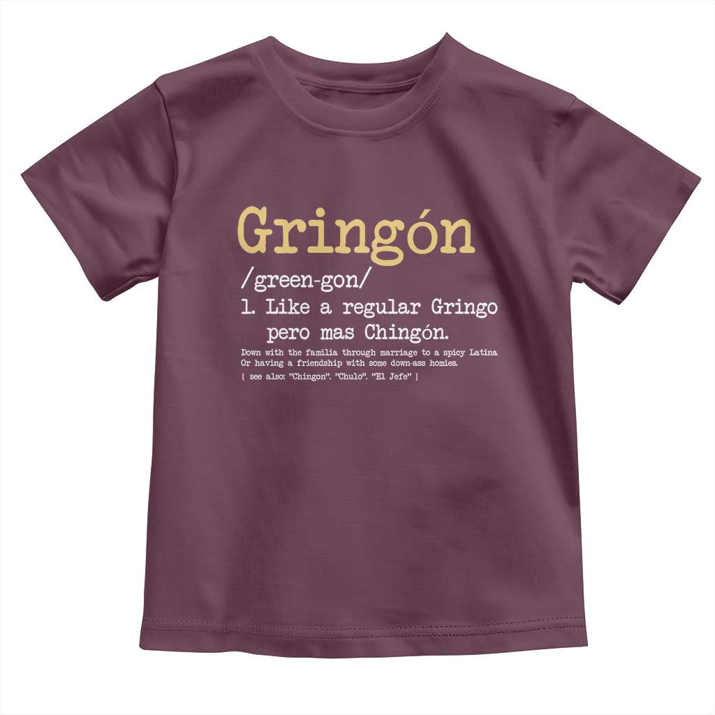 Gringon Green-gon Like A Regular Gringo Pero Mas Chingon Toddler T Shirt Mexican Mexico Pride