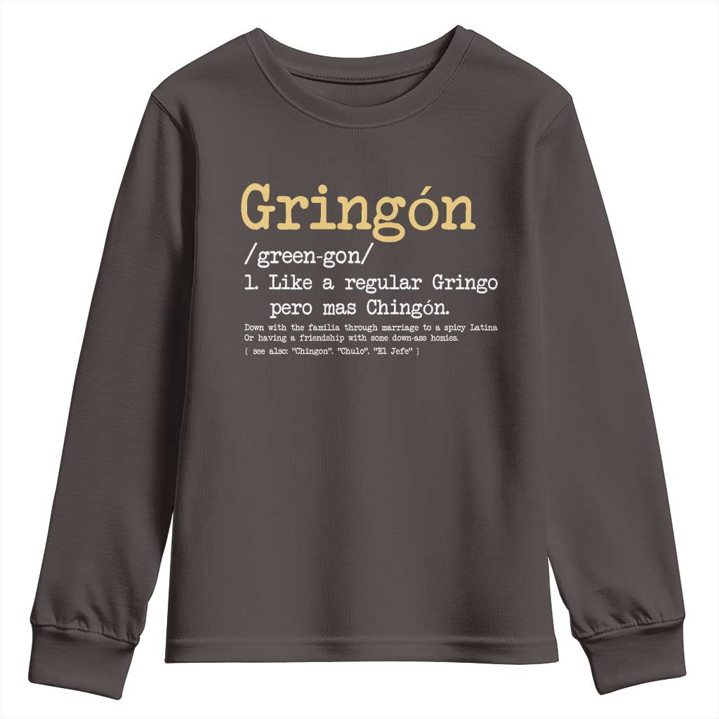 Gringon Green-gon Like A Regular Gringo Pero Mas Chingon Youth Sweatshirt Mexican Mexico Pride