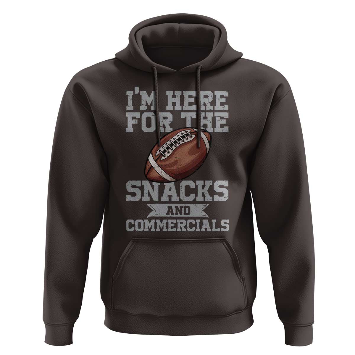 Funny Football Bowl Gift Hoodie I'm Just Here For The Snacks And Commercials Halftime Show