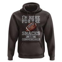 Funny Football Bowl Gift Hoodie I'm Just Here For The Snacks And Commercials Halftime Show