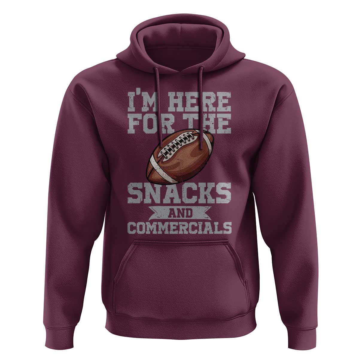 Funny Football Bowl Gift Hoodie I'm Just Here For The Snacks And Commercials Halftime Show