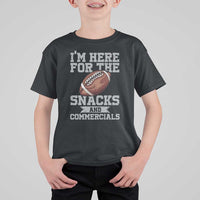 Funny Football Bowl Gift T Shirt For Kid I'm Just Here For The Snacks And Commercials Halftime Show