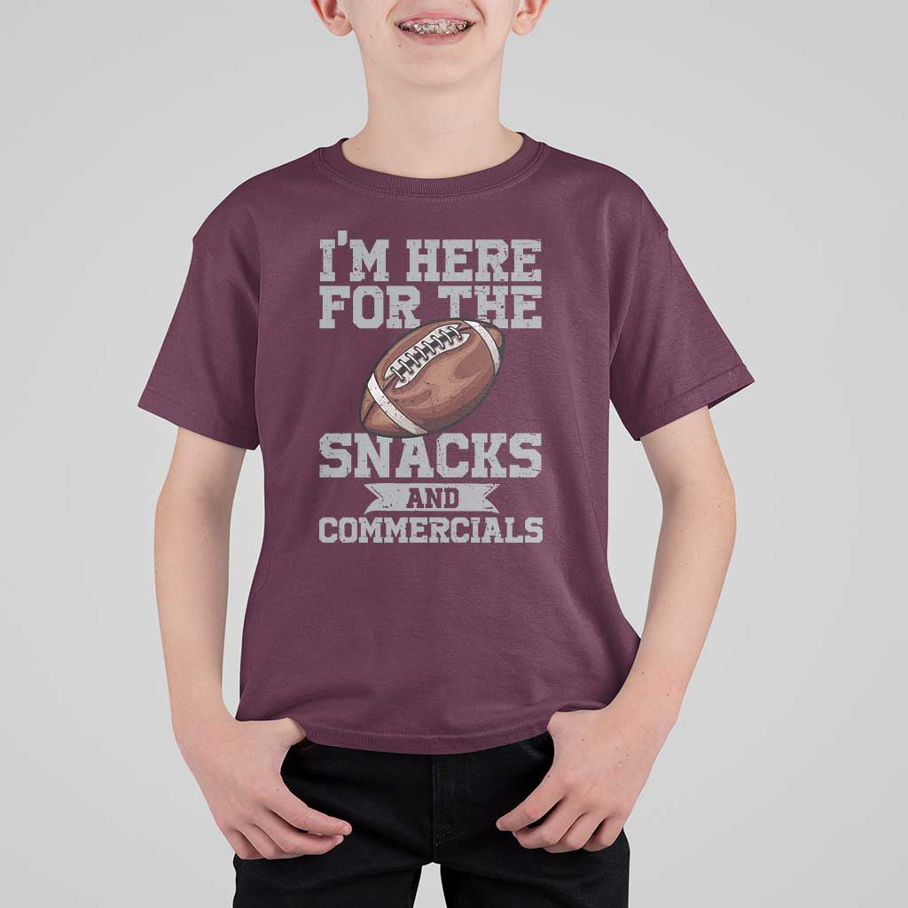 Funny Football Bowl Gift T Shirt For Kid I'm Just Here For The Snacks And Commercials Halftime Show