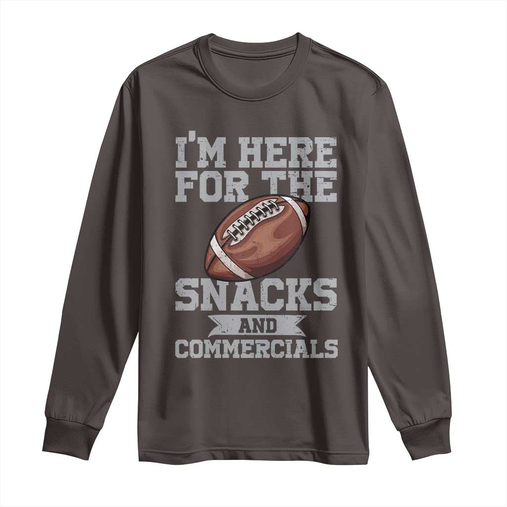 Funny Football Long Sleeve Shirt I'm Just Here For The Snacks And Commercials Halftime Show