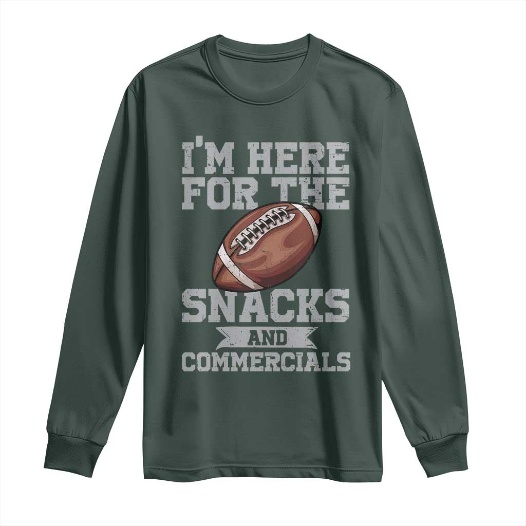 Funny Football Long Sleeve Shirt I'm Just Here For The Snacks And Commercials Halftime Show