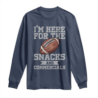 Funny Football Long Sleeve Shirt I'm Just Here For The Snacks And Commercials Halftime Show